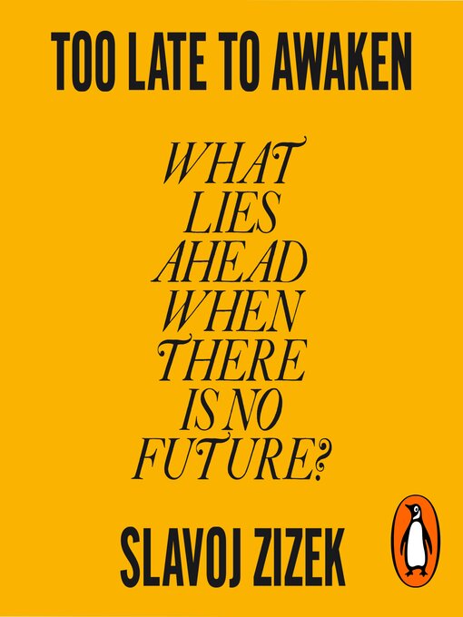 Title details for Too Late to Awaken by Slavoj Žižek - Available